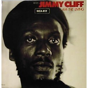 Jimmy Cliff: I Am The Living