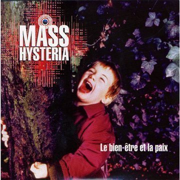Le Bien Etre Et La Paix By Mass Hysteria
