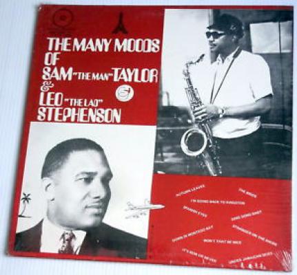 The Many Moods Of Sam The Man Taylor & Leo The Lad Stephenson