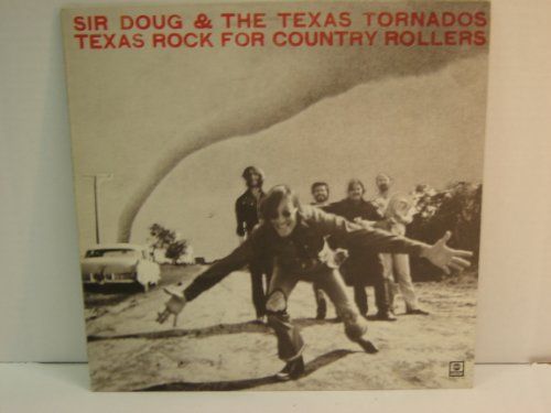Texas Rock For Country Rollers / Sir Doug & The Texas Tornados / Stereo / 1976