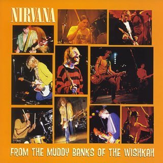 From Muddy Banks Of Wishkah By Nirvana