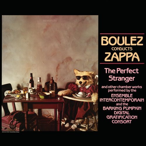 Boulez Conducts Zappa: Perfect Stranger