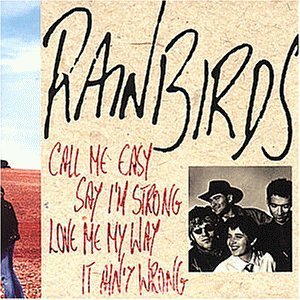 Call Me Easy Say I'm Strong Love Me My Way It Ain't Wrong By Rainbirds