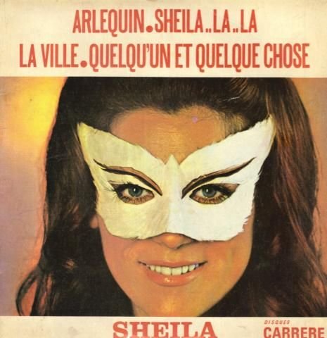 Arlequin - Sheila-la-la - La Ville - Quelqu'un Et Quelque Chose