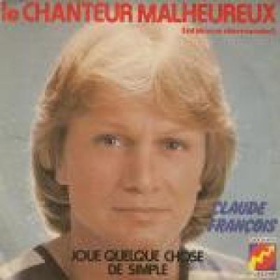 Le Chanteur Malheureux / Joue Quelque Chose De Simple