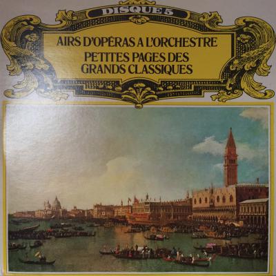 Disque 5 : Airs D'opéras à L'orchestre Petites Pages Des Grands Classiques