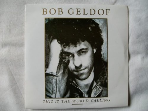Bob Geldof This Is The World Calling 7 45