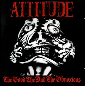 Good The Bad The Obnoxious