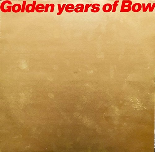 Golden Years Of Bow