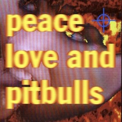 Peace Love And Pitbulls