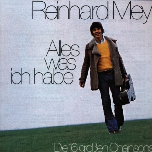 Alles Was Ich Habe By Reinhard Mey