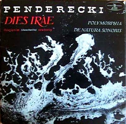 Dies Irae (auschwitz Oratorium) / Polymorphia / De Natura Sonoris