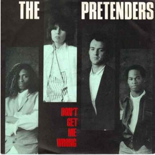 Dont Get Me Wrong - Pretenders, The 7 45