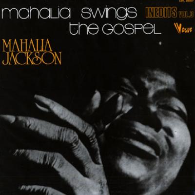 Mahalia Swings The Gospel