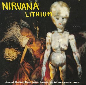 Lithium / Been A Son / Curmudgeon