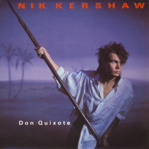Nik Kershaw - Don Quixote -
