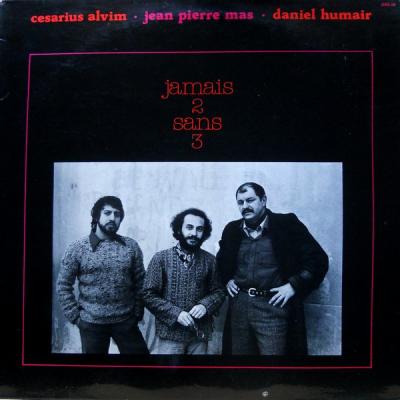 Jamais 2 Sans 3