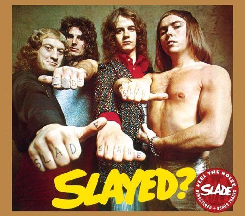 Slayed? - Slade