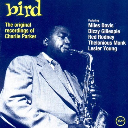 Bird: The Original Recordings Of Charlie Parker