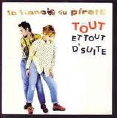 Tout Et Tout D'suite