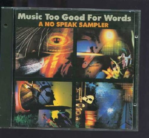 Music Too Good For Words / A No Speak Sampler