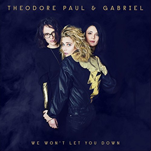 We Won't Let You Down By Theodore Paul & Gabriel