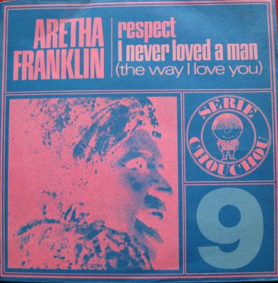Respect / I Never Loved A Man ( The Way Taht I Love You)
