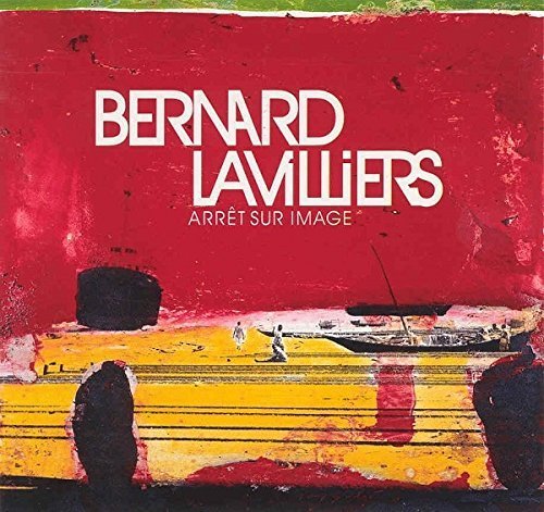 Arret Sur Image By Bernard Lavilliers