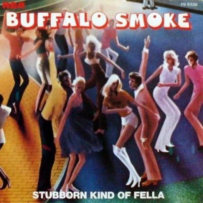 Buffalo Smoke / Stubborn Kind Of Fella