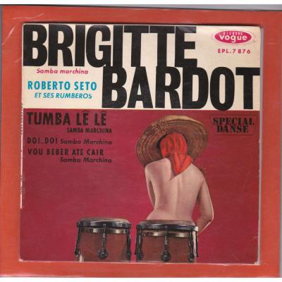 Brigitte Bardot / Doï ... Doï / Tumba Lê Lê / Vou Beber Ate Cair