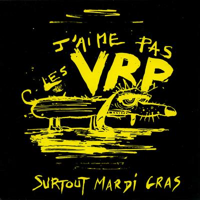J'aime Pas Les Vrp, Surtout Mardi Gras