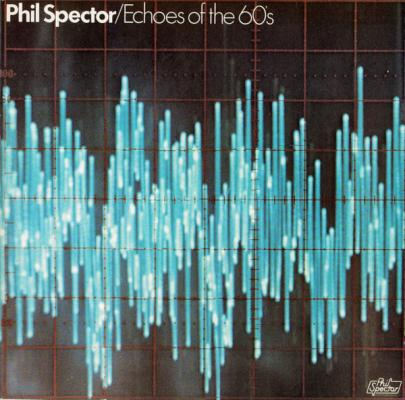 Phil Spector  Echoes Of The 60's