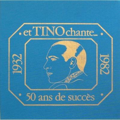 Et Tino Rossi Chante ...50 Ans De Succès