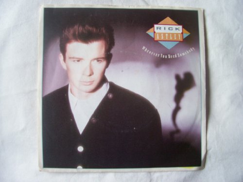 Rick Astley Whenever You Need Somebody Uk 7 45