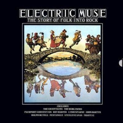 Electric Muse: The Story Of Folk Into Rock
