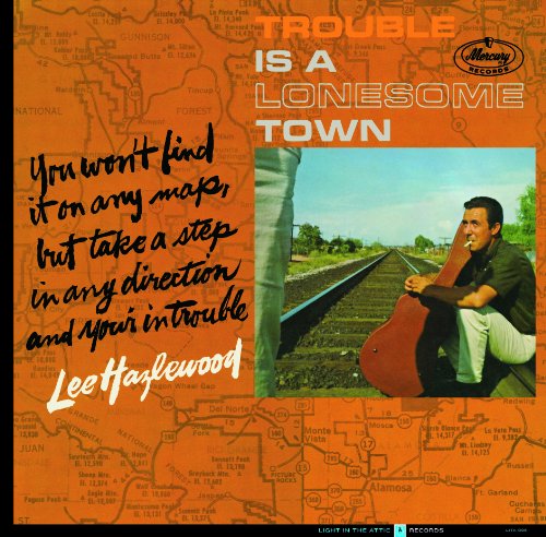 Trouble Is A Lonesome Town