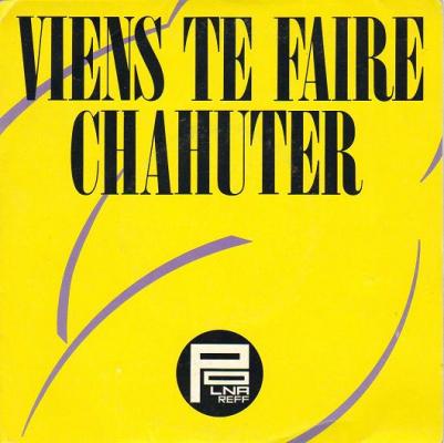 Viens Te Faire Chahuter