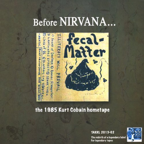 Before Nirvana... Fecal Matter - The 1985 Kurt Cobain Hometape