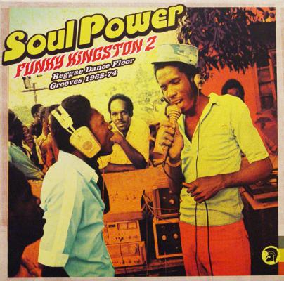 Soul Power - Funky Kingston 2 - Reggae Dance Floor Grooves 1968 - 74