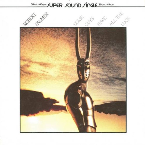 Robert Palmer - Some Guys Have All The Luck - Island Records - 600 494, Island Records - 600 494-213