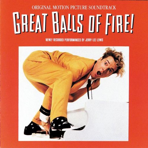 Great Balls Of Fire: Original Motion Picture Soundtrack - Newly Recorded Performances By Jerry Lee Lewis