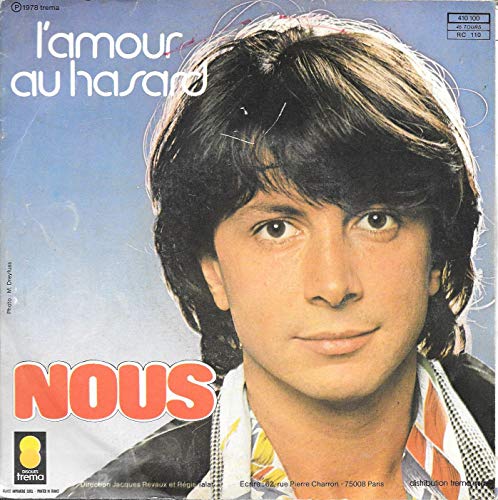 Nous / L'amour Au Hasard - 45 Tours - 7
