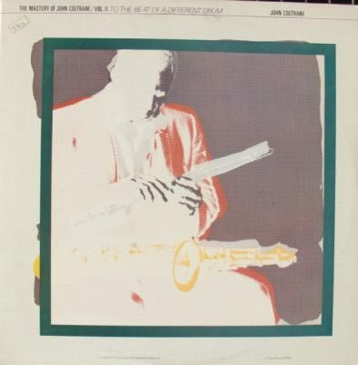 The Mastery Of John Coltrane / Vol. Ii To The Beat Of A Different Drum