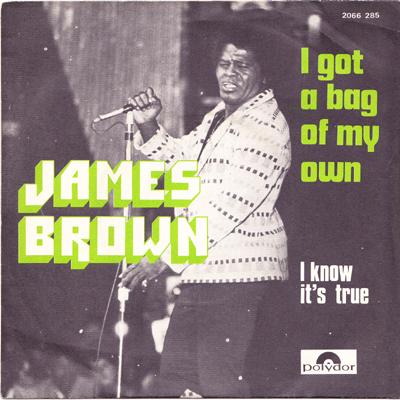 I Got A Bag Of My Own / I Know It's True