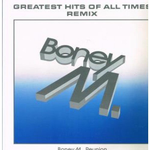 Greatest Hits Of All Times Remix