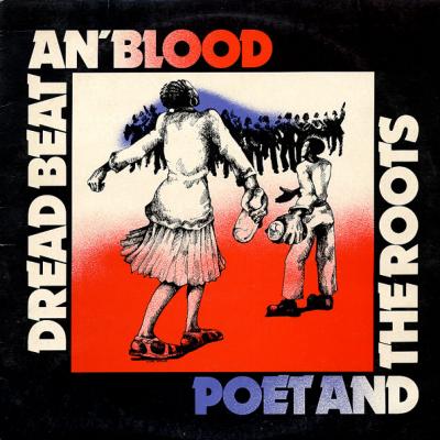 Dread Beat An' Blood - Poet And The Roots