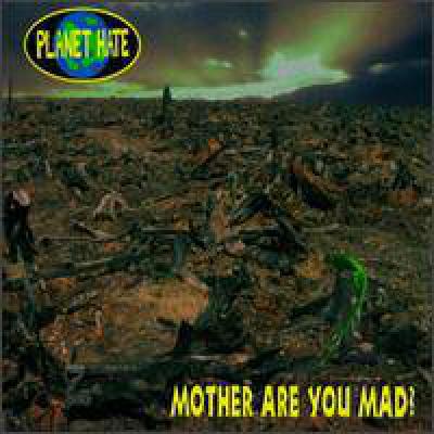 Mother Are You Mad?