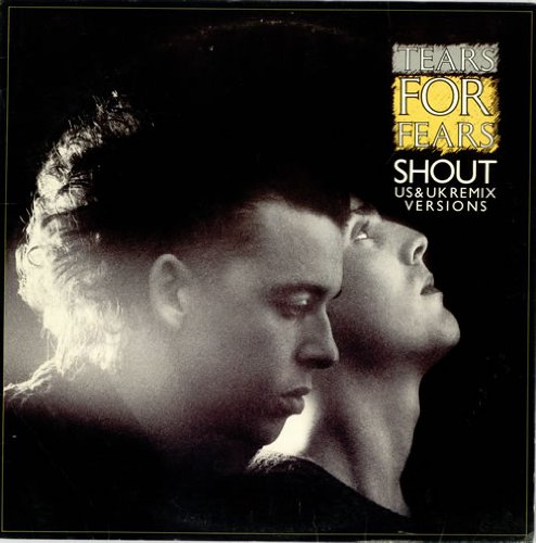 Tears For Fears / Shout