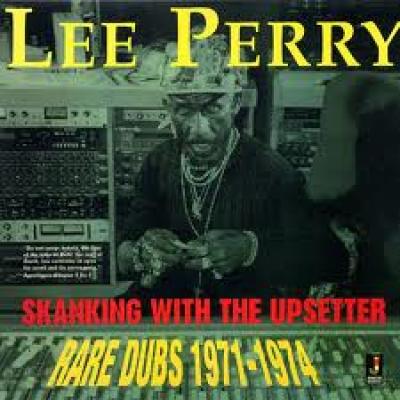 Skanking With The Upsetter Rare Dub 1971-1974
