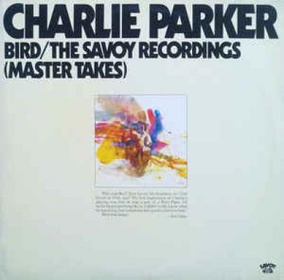 Bird / The Savoy Recordings (master Takes)